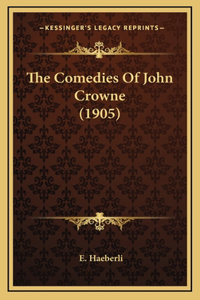 The Comedies Of John Crowne (1905)