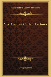 Mrs. Caudle's Curtain Lectures