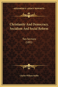 Christianity And Democracy, Socialism And Social Reform