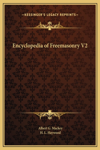 Encyclopedia of Freemasonry V2