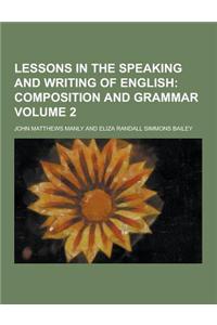 Lessons in the Speaking and Writing of English Volume 2