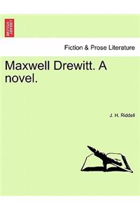Maxwell Drewitt. a Novel.