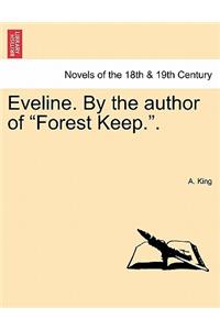 Eveline. by the Author of Forest Keep..