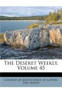 The Deseret Weekly, Volume 45