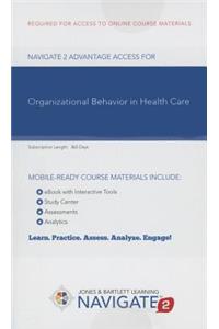 Navigate 2 Advantage Access for Organizational Behavior in Health Care