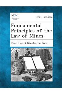Fundamental Principles of the Law of Mines.