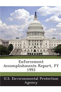 Enforcement Accomplishments Report, Fy 1993