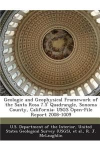 Geologic and Geophysical Framework of the Santa Rosa 7.5' Quadrangle, Sonoma County, California