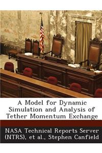 A Model for Dynamic Simulation and Analysis of Tether Momentum Exchange
