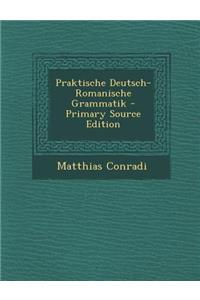 Praktische Deutsch-Romanische Grammatik