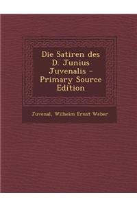 Die Satiren Des D. Junius Juvenalis