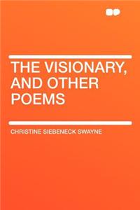 The Visionary, and Other Poems