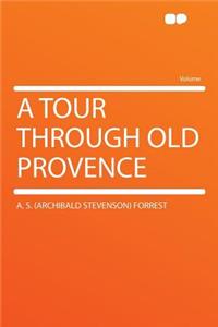 A Tour Through Old Provence