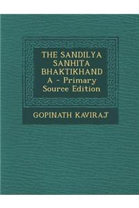 The Sandilya Sanhita Bhaktikhanda