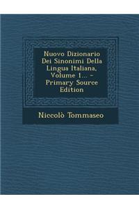 Nuovo Dizionario Dei Sinonimi Della Lingua Italiana, Volume 1...