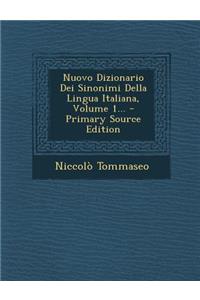 Nuovo Dizionario Dei Sinonimi Della Lingua Italiana, Volume 1...