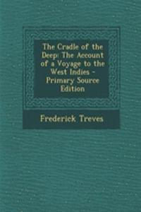 The Cradle of the Deep: The Account of a Voyage to the West Indies