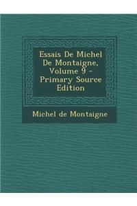 Essais de Michel de Montaigne, Volume 9