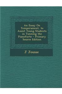 An Essay on Temperament, to Assist Young Students in Tunning the Pianoforte