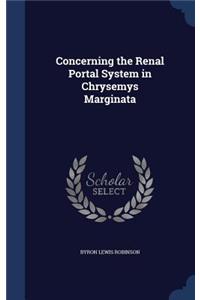 Concerning the Renal Portal System in Chrysemys Marginata