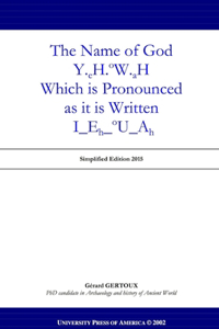 Name of God Y.eH.oW.aH Which is pronounced as it is Written I_Eh_oU_Ah