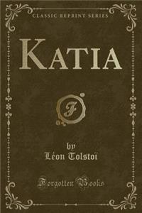 Katia (Classic Reprint)