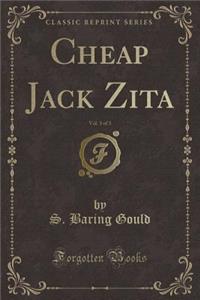 Cheap Jack Zita, Vol. 3 of 3 (Classic Reprint)