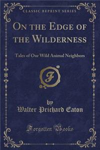 On the Edge of the Wilderness