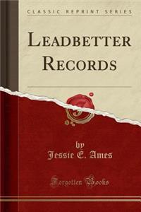 Leadbetter Records (Classic Reprint)