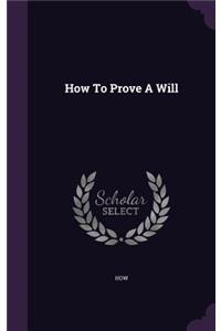 How To Prove A Will