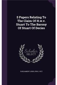 5 Papers Relating to the Claim of H.W.V. Stuart to the Barony of Stuart of Decies