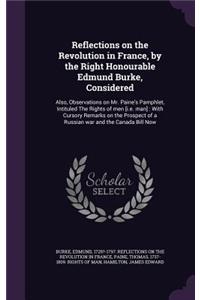 Reflections on the Revolution in France, by the Right Honourable Edmund Burke, Considered