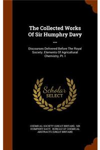 The Collected Works of Sir Humphry Davy ...