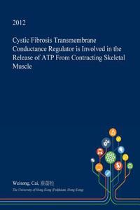 Cystic Fibrosis Transmembrane Conductance Regulator Is Involved in the Release of Atp from Contracting Skeletal Muscle