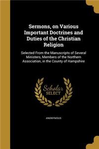 Sermons, on Various Important Doctrines and Duties of the Christian Religion