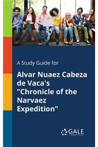 Study Guide for Alvar Nuaez Cabeza De Vaca's 