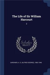 The Life of Sir William Harcourt