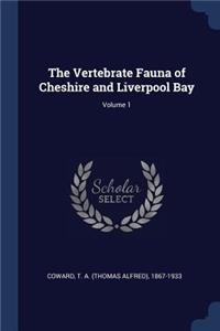 Vertebrate Fauna of Cheshire and Liverpool Bay; Volume 1
