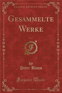 Gesammelte Werke, Vol. 1 (Classic Reprint)