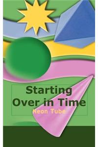 Starting Over in Time