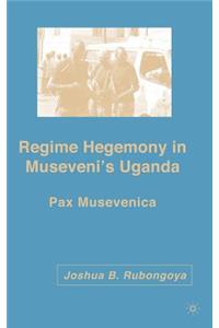 Regime Hegemony in Museveni's Uganda