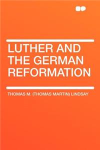 Luther and the German Reformation