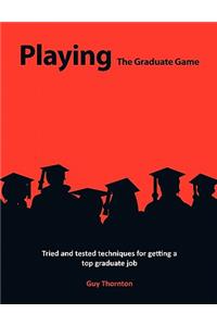 Playing The Graduate Game