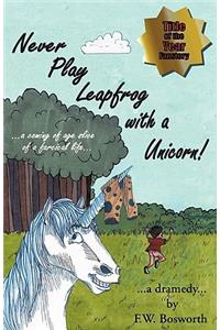 Never Play Leapfrog with a Unicorn
