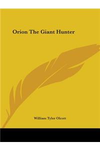 Orion The Giant Hunter
