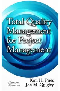 Total Quality Management for Project Management
