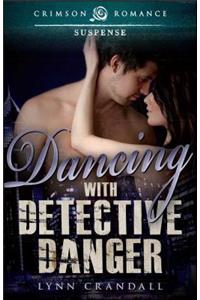 Dancing with Detective Danger