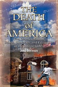 Death of America?: The Deterioration of Ethics, Character, and Education in the United States