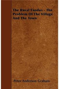 The Rural Exodus - The Problem of the Village and the Town