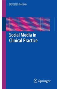 Social Media in Clinical Practice